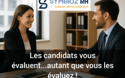 Les candidats vous évaluent… autant que vous les évaluez !